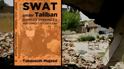 Swat Under Taliban: Conflict Dynamics and Post-conflict Peacebuilding